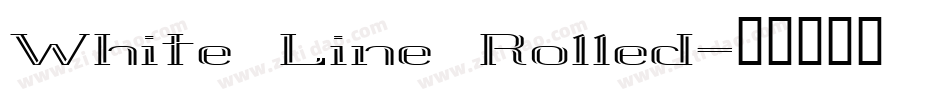 White Line Rolled字体转换